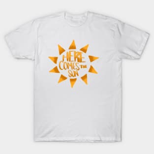 Here Comes The Sun T-Shirt